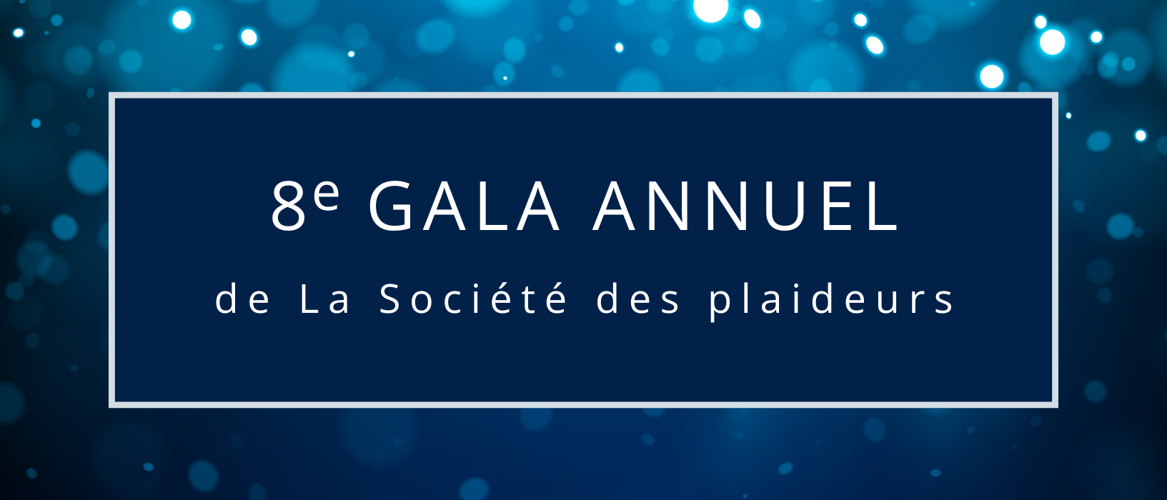 8e Gala Annuel de La Société des plaideurs